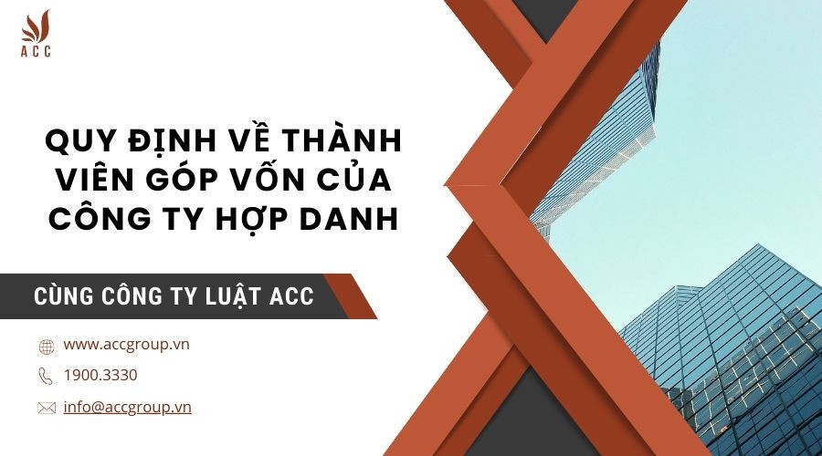 Quy định về thành viên góp vốn của công ty hợp danh