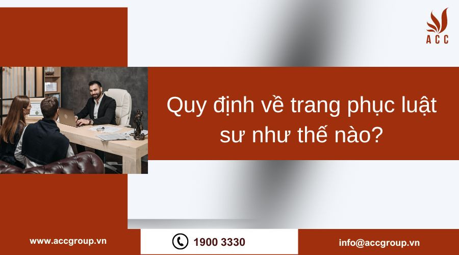 Quy định về trang phục luật sư như thế nào?