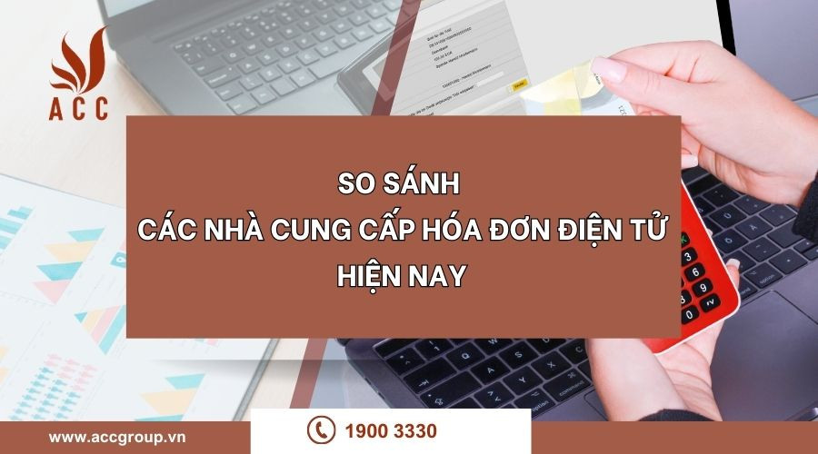 so-sanh-cac-nha-cung-cap-hoa-don-dien-tu-hien-nay