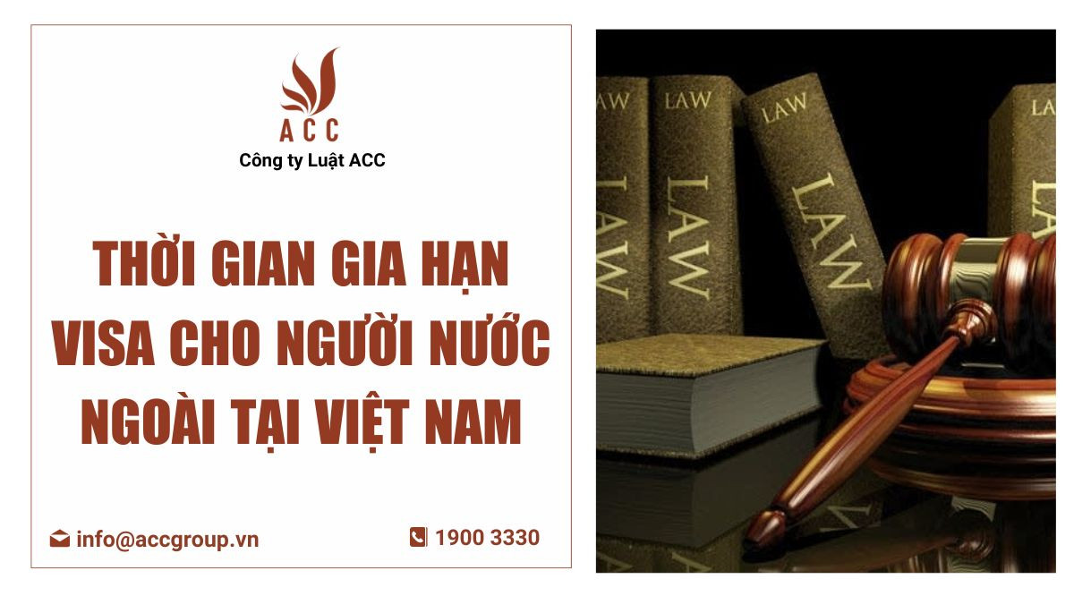 Thời gian gia hạn visa cho người nước ngoài tại Việt Nam