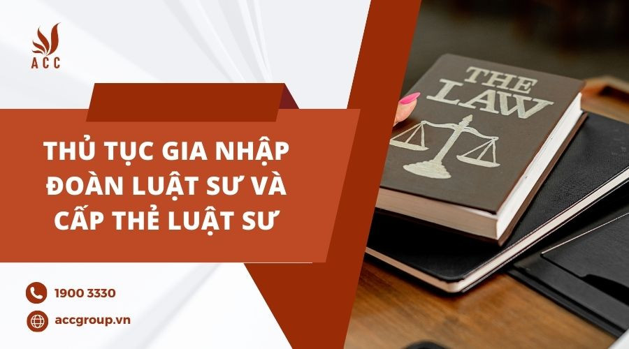 Thủ tục gia nhập đoàn luật sư và cấp thẻ luật sư