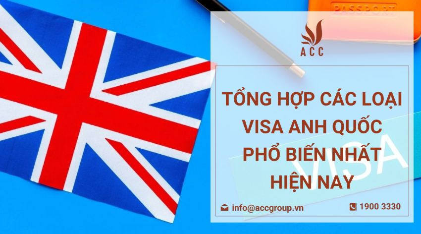 tong-hop-cac-loai-visa-anh-quoc-pho-bien-nhat-hien-nay