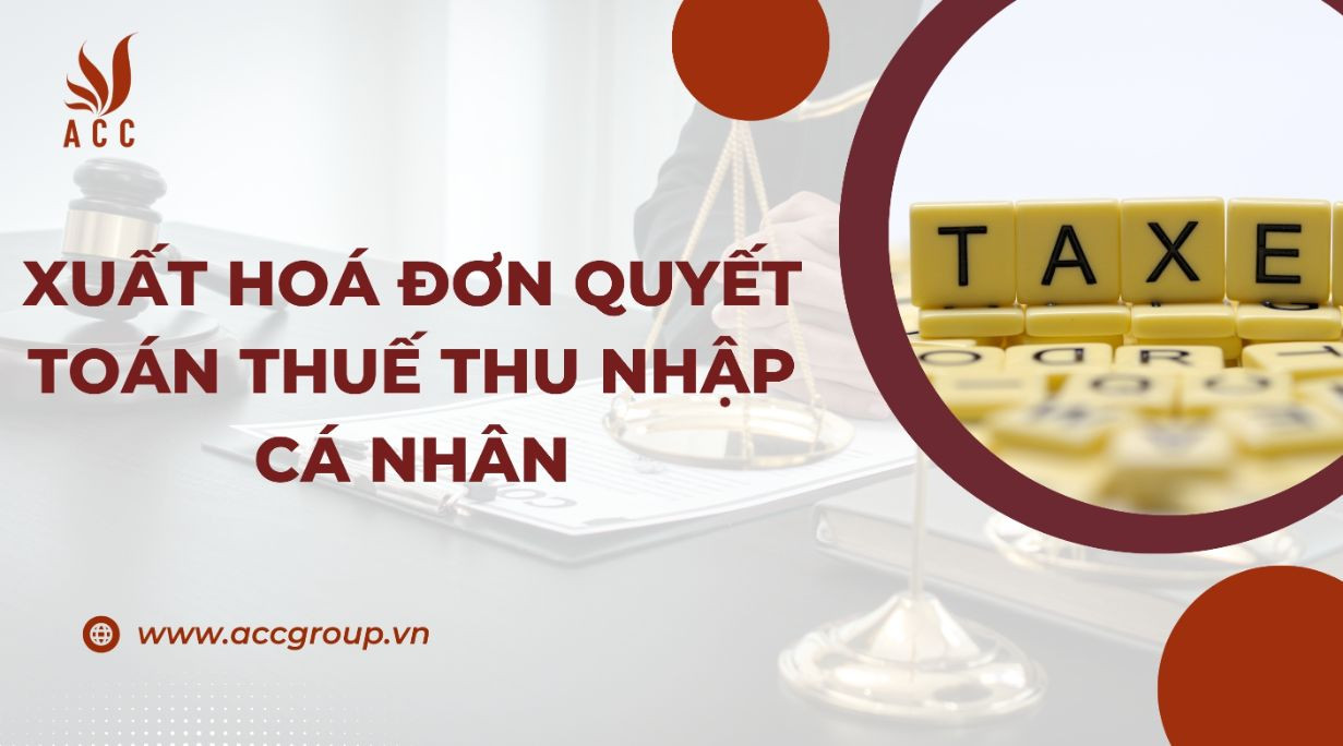 xuat-hoa-don-quyet-toan-thue-thu-nhap-ca-nhan