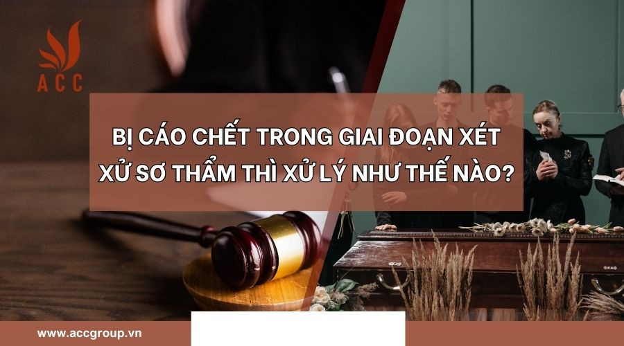 bi-cao-chet-trong-giai-doan-xet-xu-so-tham-thi-xu-ly-nhu-the-nao