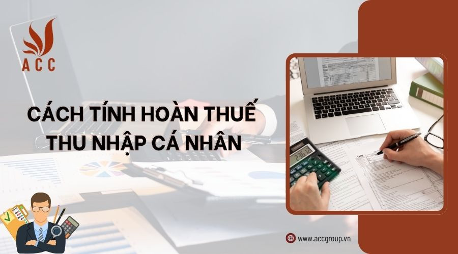 cach-tinh-hoan-thue-thu-nhap-ca-nhan