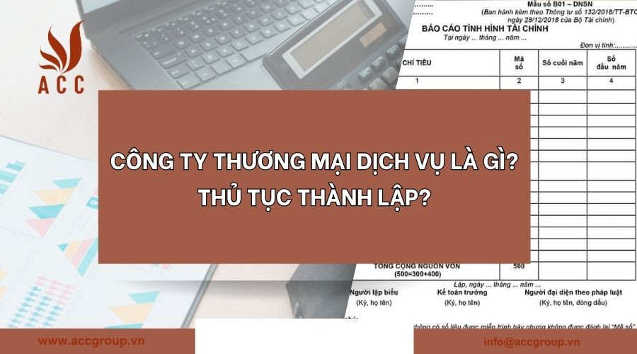 Công ty thương mại dịch vụ là gì? Thủ tục thành lập?