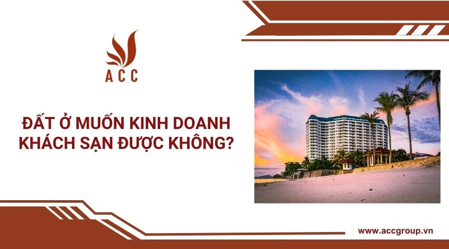 dat-o-muon-kinh-doanh-khach-san-duoc-khong