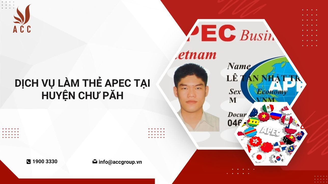 Dịch vụ làm thẻ APEC tại Huyện Chư Păh