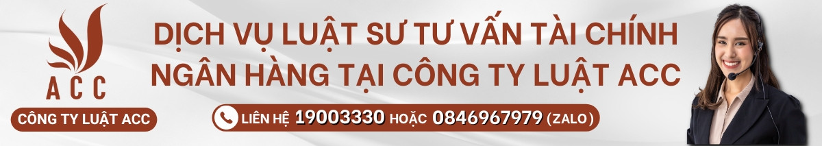 Dịch vụ luật sư tư vấn tài chính ngân hàng tại Công ty Luật ACC 