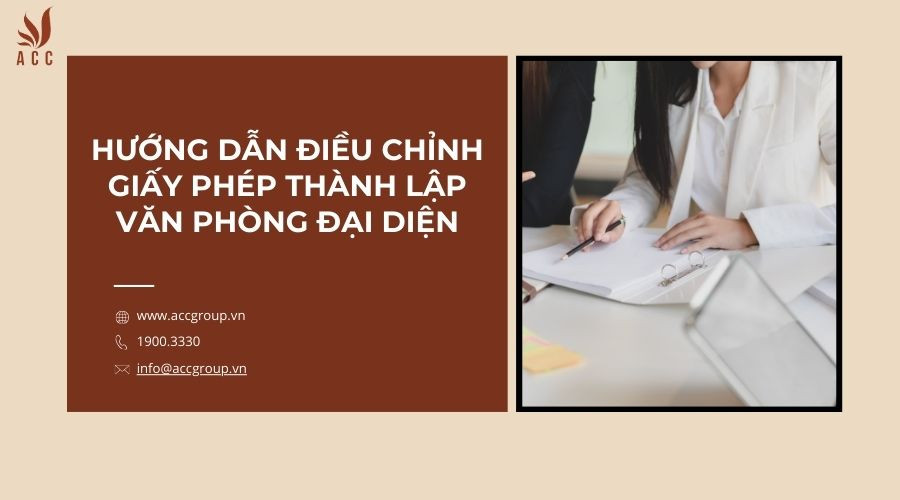 Hướng dẫn điều chỉnh giấy phép thành lập văn phòng đại diện