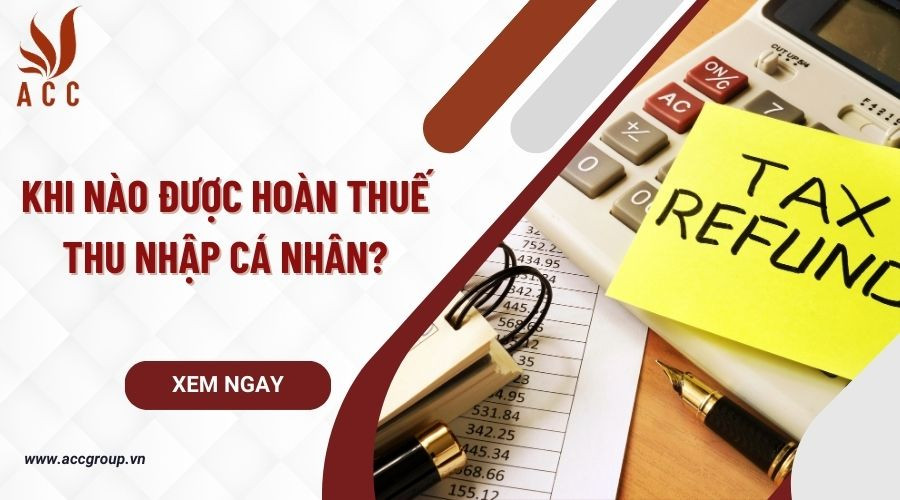 khi-nao-duoc-hoan-thue-tncn