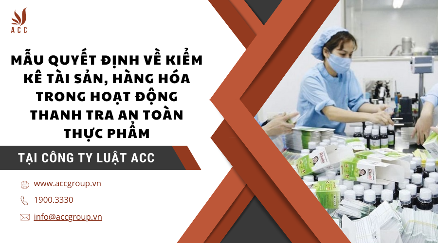 Mẫu quyết định về việc kiểm kê tài sản, hàng hóa trong hoạt động thanh tra an toàn thực phẩm