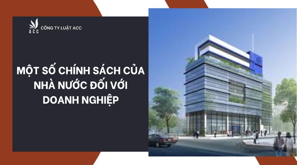 mot-so-chinh-sach-cua-nha-nuoc-doi-voi-doanh-nghiep