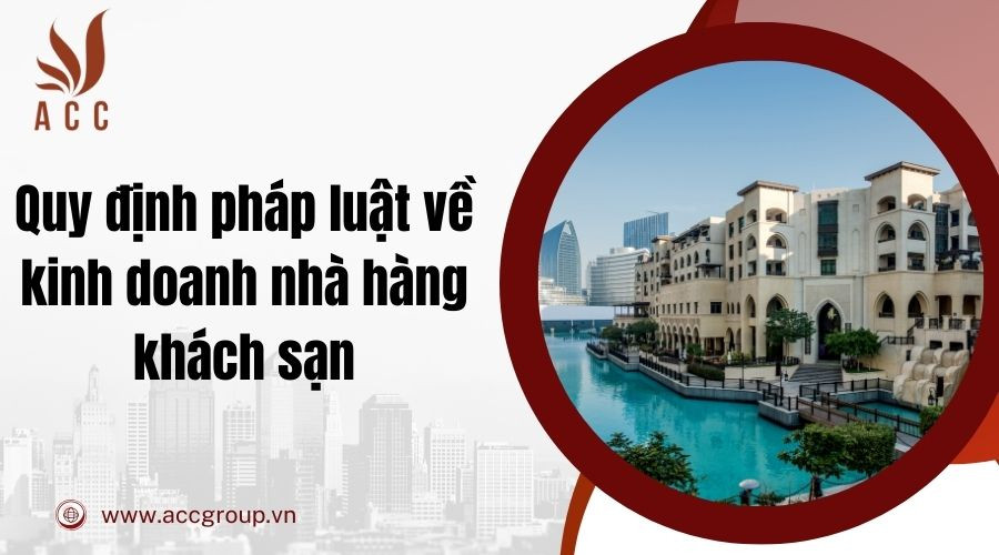 Quy định pháp luật về kinh doanh nhà hàng khách sạn