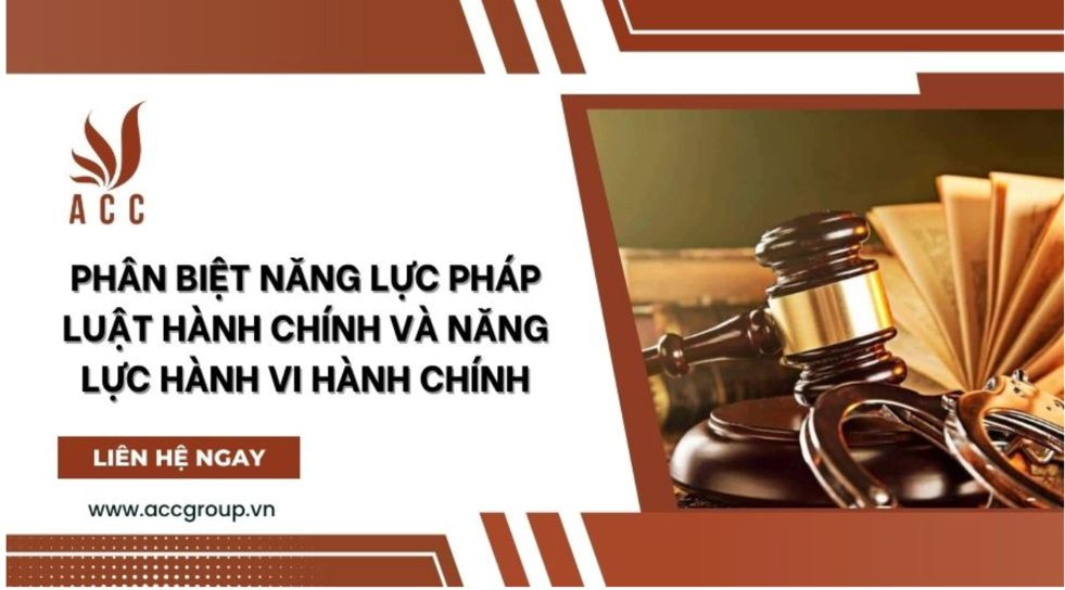 Phân biệt năng lực pháp luật hành chính và năng lực hành vi hành chính