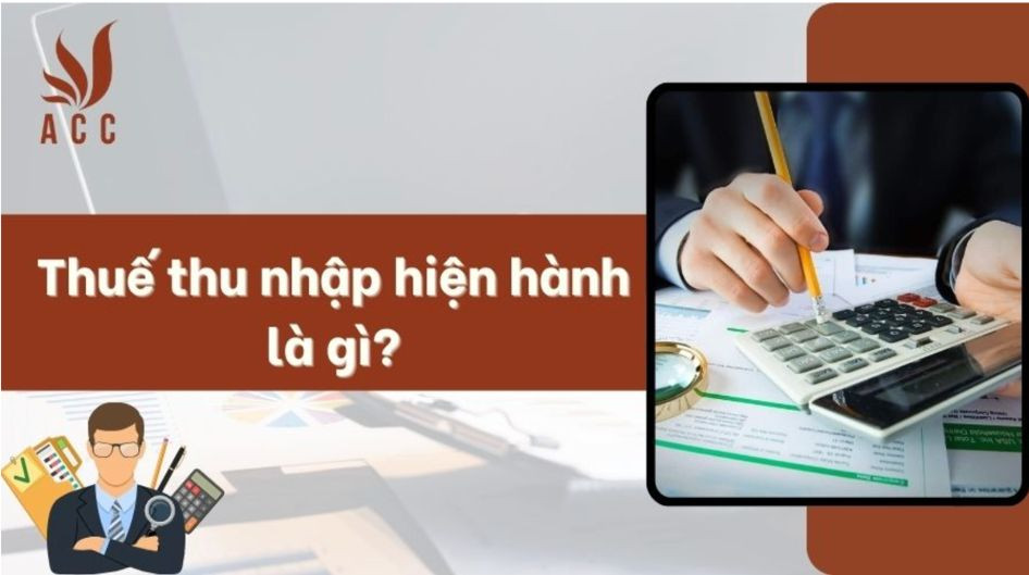 Thuế thu nhập hiện hành là gì?