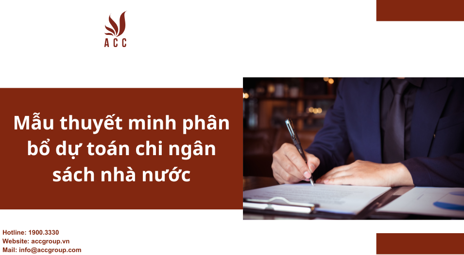 Mẫu thuyết minh phân bổ dự toán chi ngân sách nhà nước