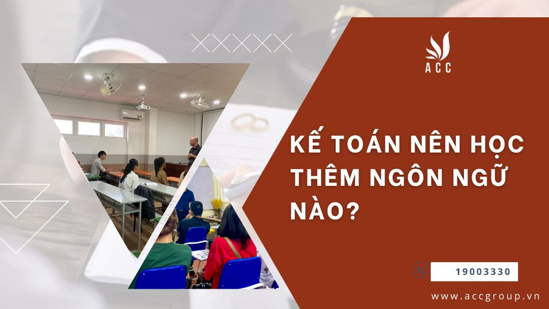 Kế toán nên học thêm ngôn ngữ nào?