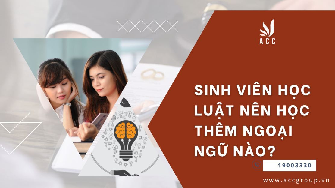 Sinh viên học luật nên học thêm ngoại ngữ nào?