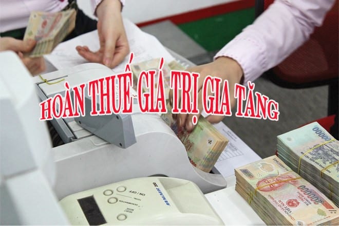Hoàn thuế GTGT cho các cá nhân, tổ chức