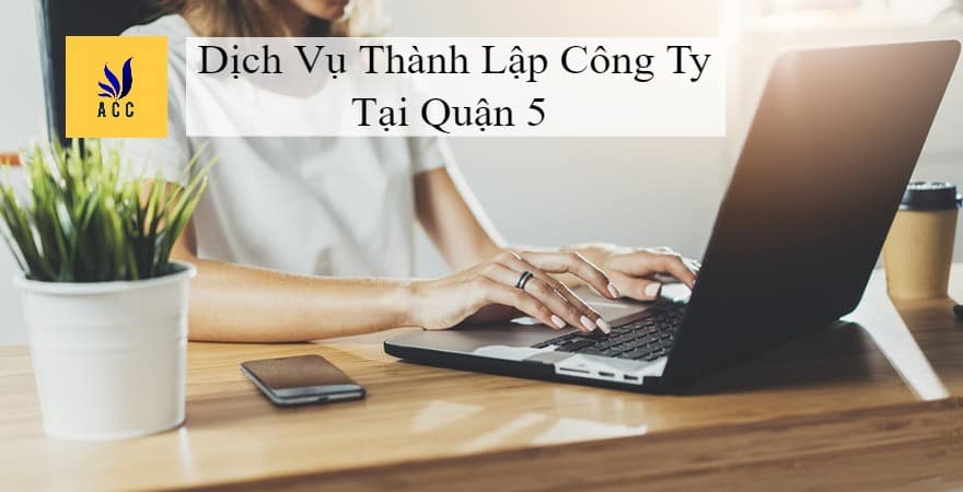 dich-vu-thanh-lap-cong-ty-tai-quan-5