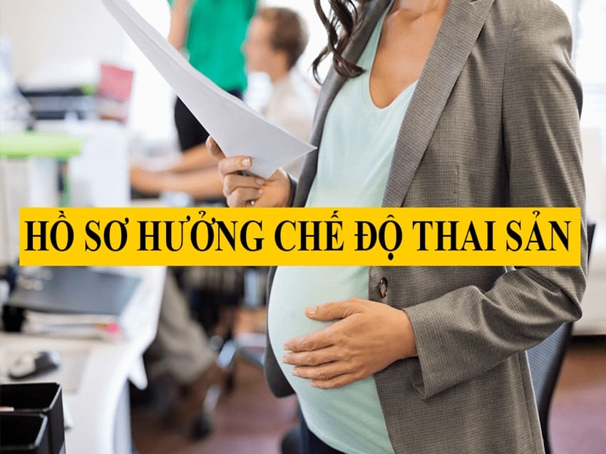 Hồ sơ hưởng chế độ thai sản gồm những gì?