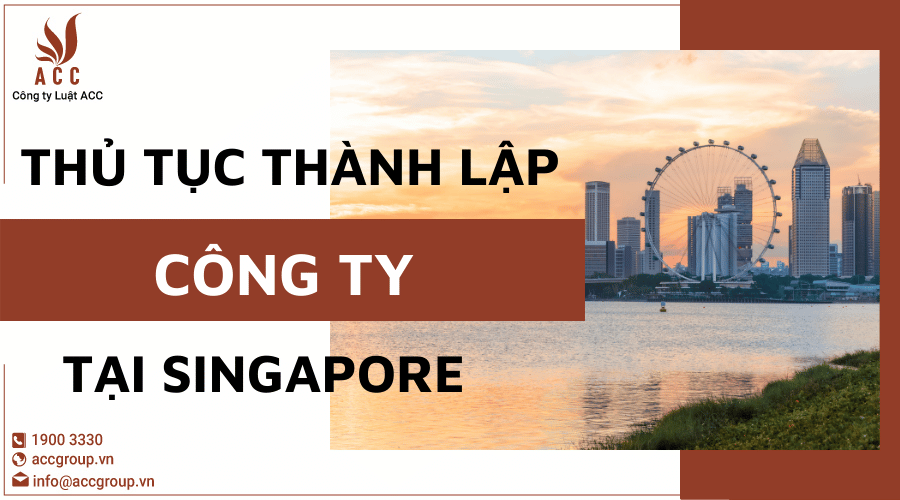 Thủ Tục Thành Lập Công Ty Tại Singapore