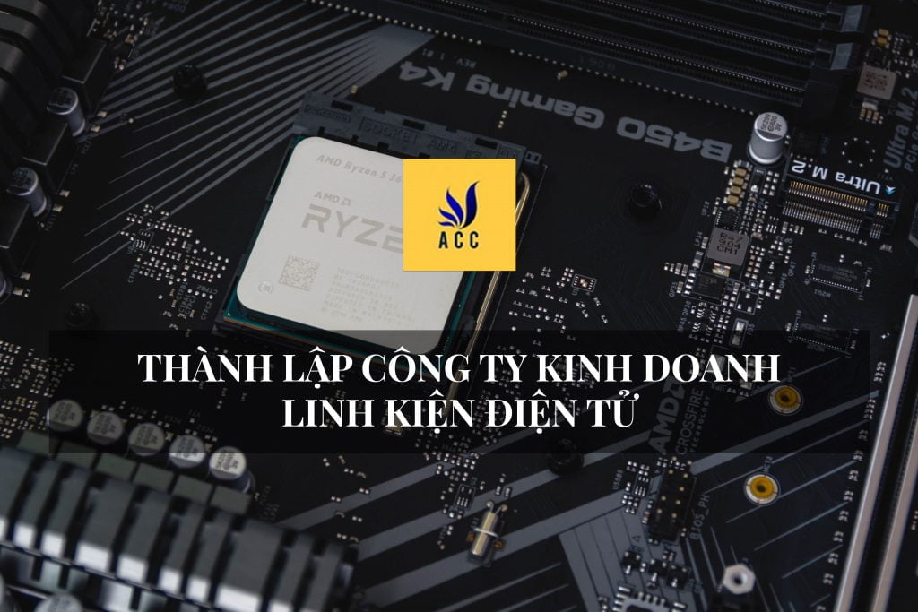 Thành lập công ty linh kiện điện tử