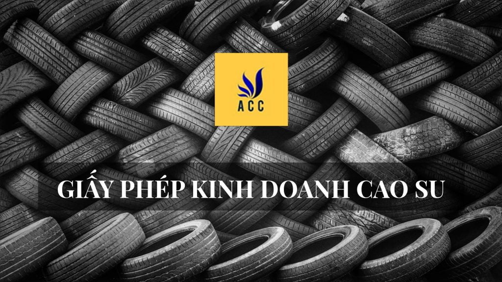 Đăng ký kinh doanh cao su