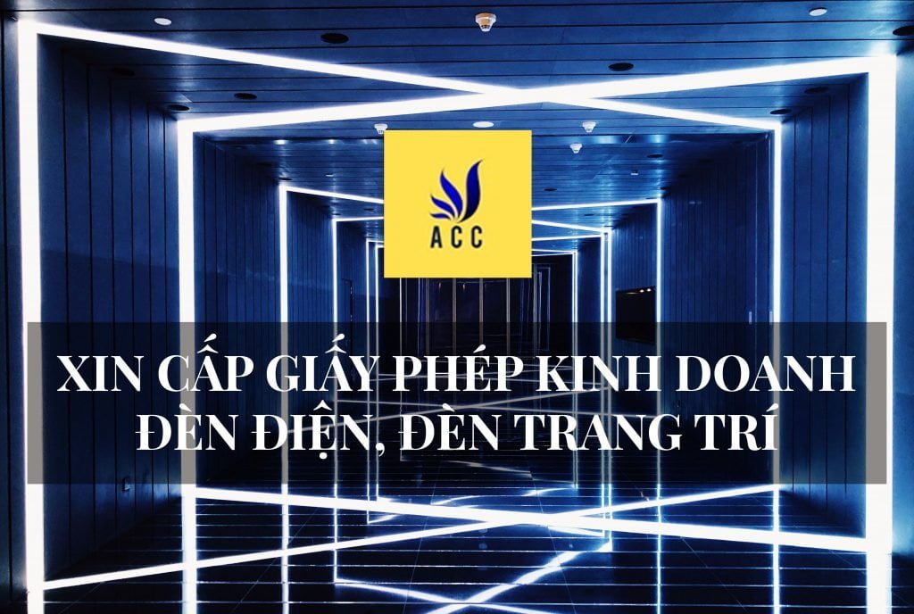 Thủ tục xin cấp giấy phép kinh doanh đèn điện, đèn trang trí