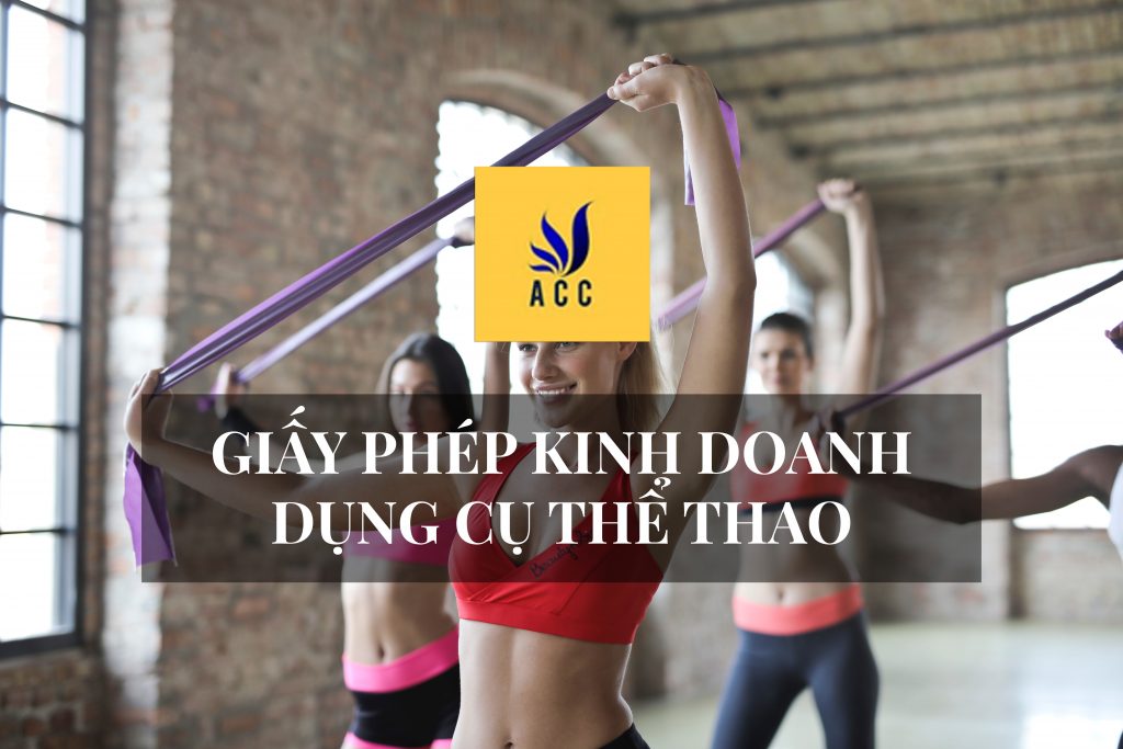 Giấy phép kinh doanh dụng cụ thể thao 2019