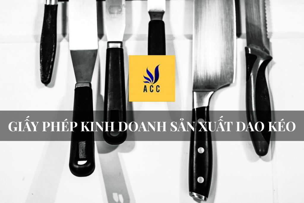 giấy phép kinh doanh sản xuất dao kéo