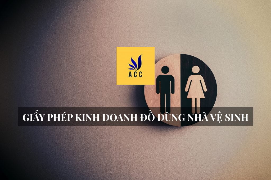 Giấy phép kinh doanh đồ dùng nhà vệ sinh.