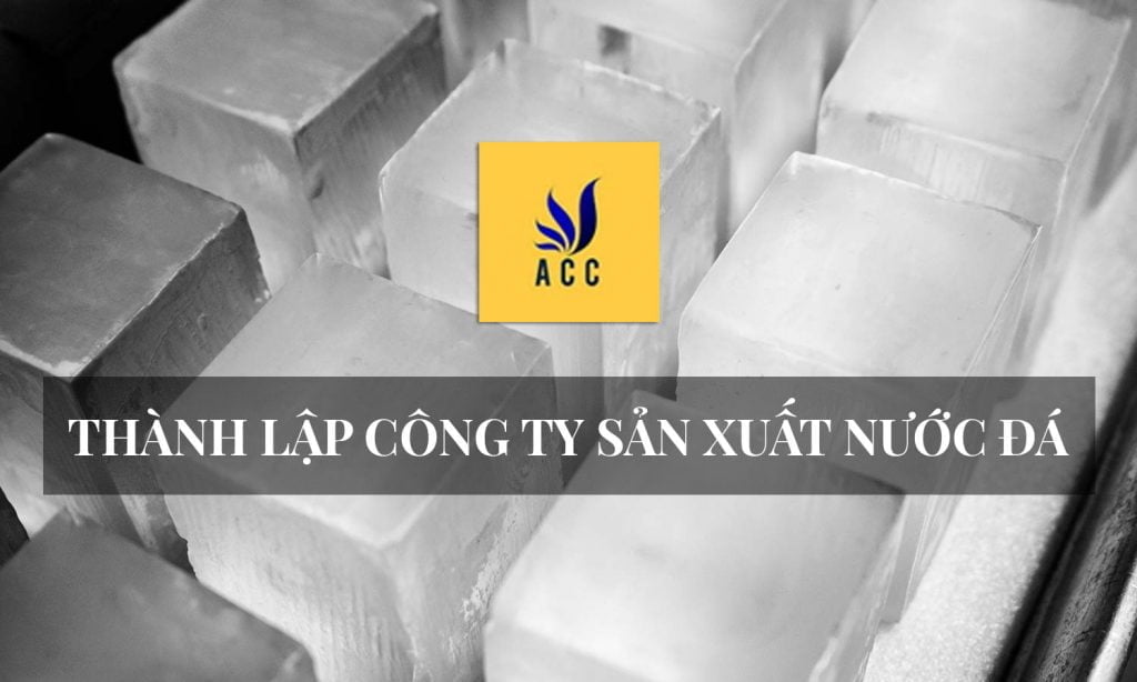 Thành lập công ty sản xuất nước đá