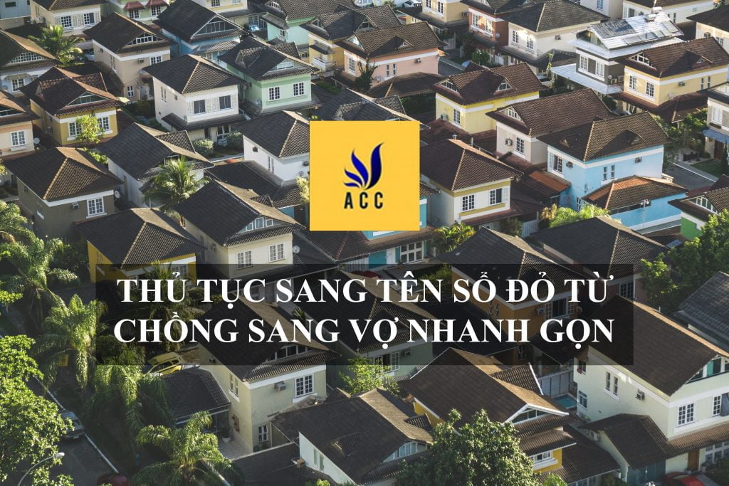 thủ tục sang tên sổ đỏ từ chồng sang vợ nhanh gọn