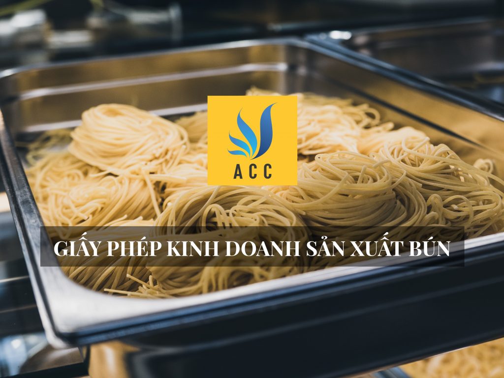 Giấy phép kinh doanh sản xuất bún
