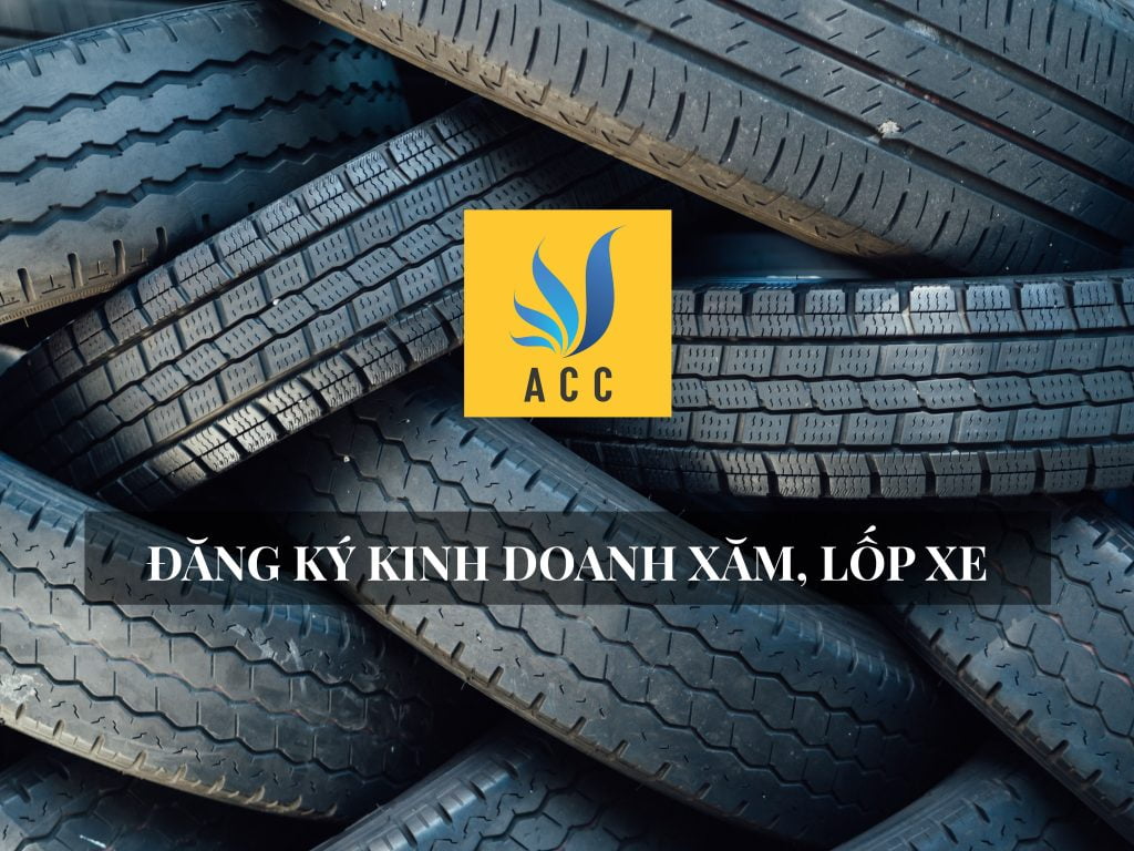 Kinh doanh xăm, lốp xe theo quy định của pháp luật hiện hành 2020