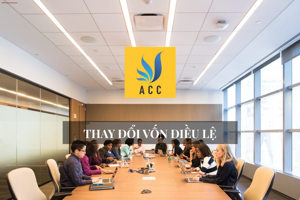 Thủ tục thay đổi vốn điều lệ của Doanh nghiệp theo quy định của pháp luật hiện hành 2020