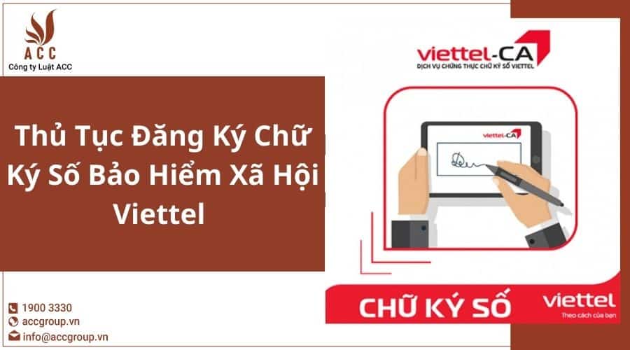 Thủ Tục Đăng Ký Chữ Ký Số Bảo Hiểm Xã Hội Viettel