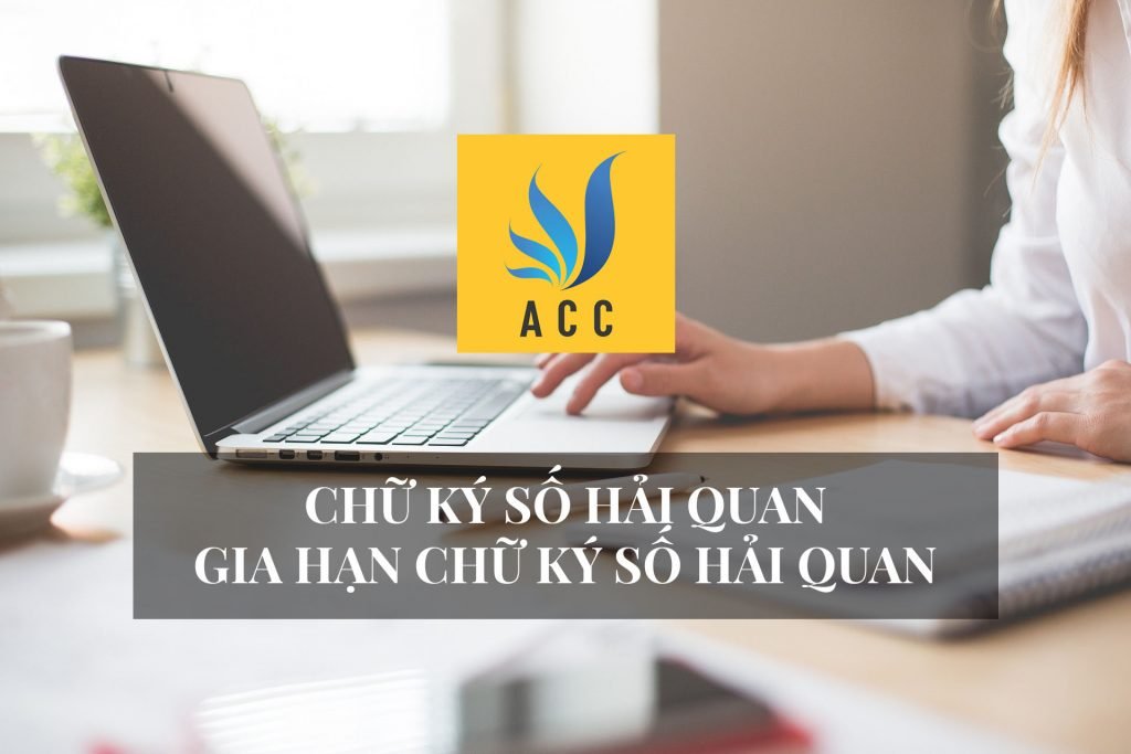 Chữ ký số hải quan – Gia hạn chữ ký số hải quan