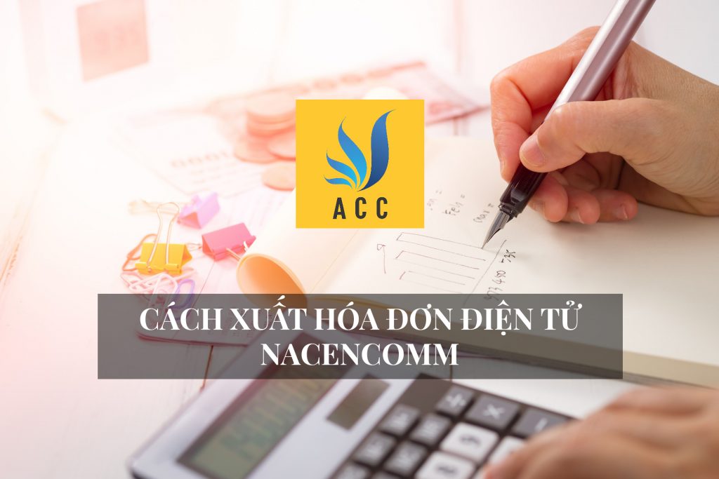 Phần Mềm Hóa Đơn Điện Tử Nacencomm( Báo Giá Và Sử Dụng )