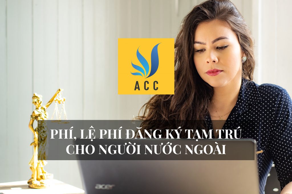 Phí, lệ phí đăng ký tạm trú cho người nước ngoài 2020