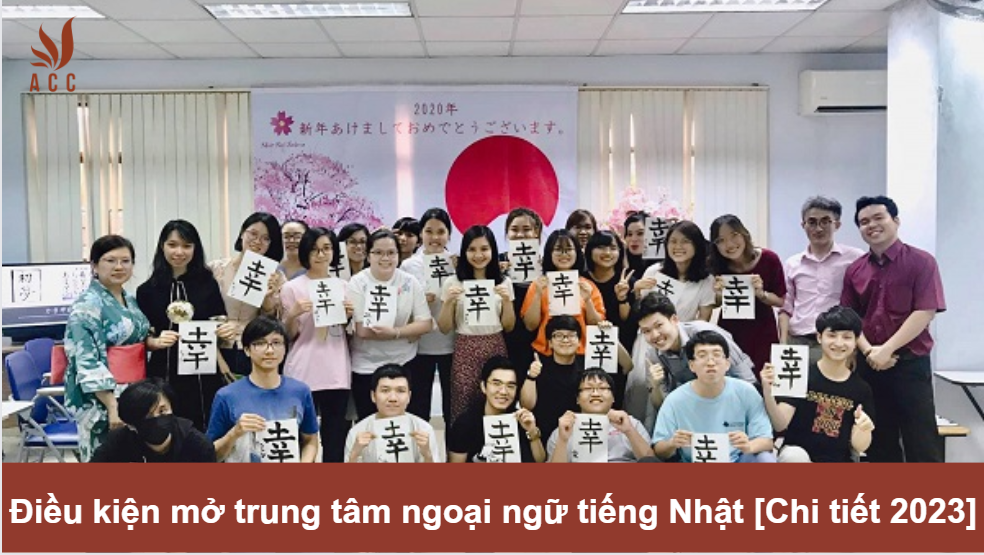 Điều kiện mở trung tâm ngoại ngữ tiếng Nhật [Chi tiết 2023]