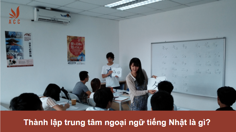 Thành lập trung tâm ngoại ngữ tiếng Nhật là gì?