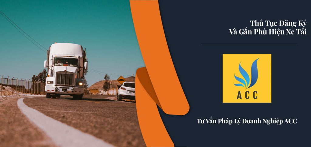 loại xe tải nào bắt buộc phải đăng ký và gắn phù hiệu