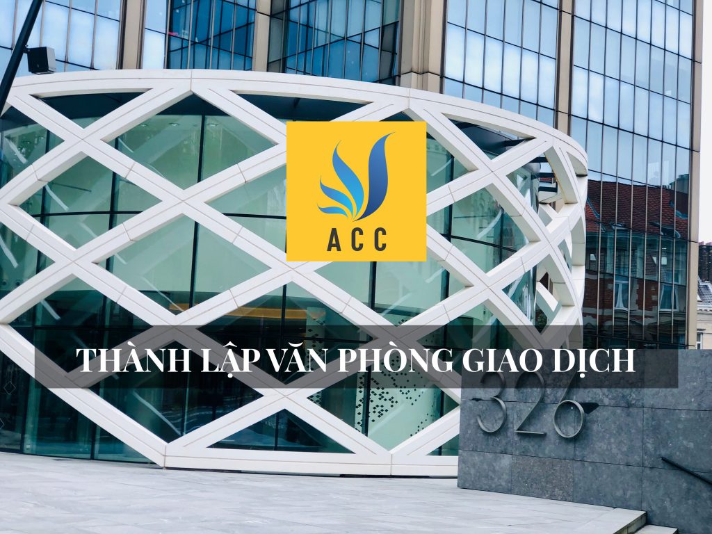 Thành lập văn phòng giao dịch ( thủ tục và quy định 2020 )