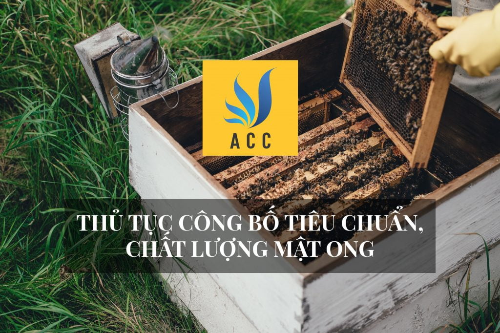 Thủ tục công bố tiêu chuẩn chất lượng mật ong