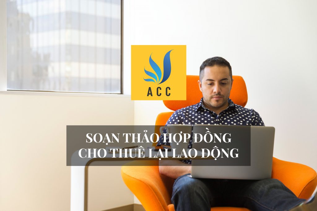 Soạn thảo hợp đồng cho thuê lại lao động