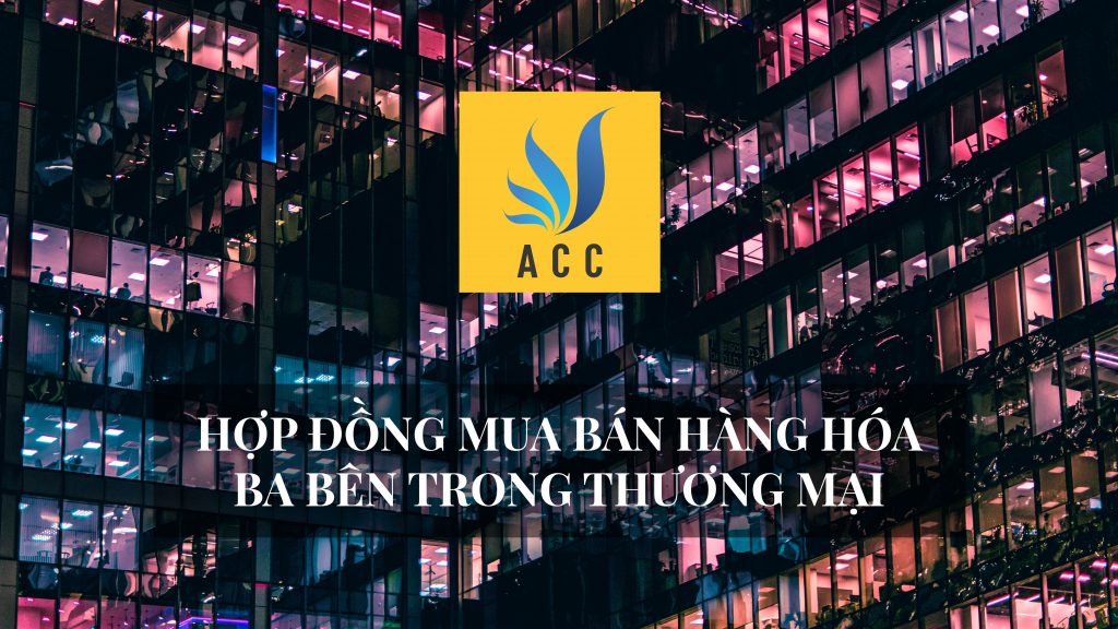 Hợp đồng mua bán hàng hóa 3 bên trong thương mại