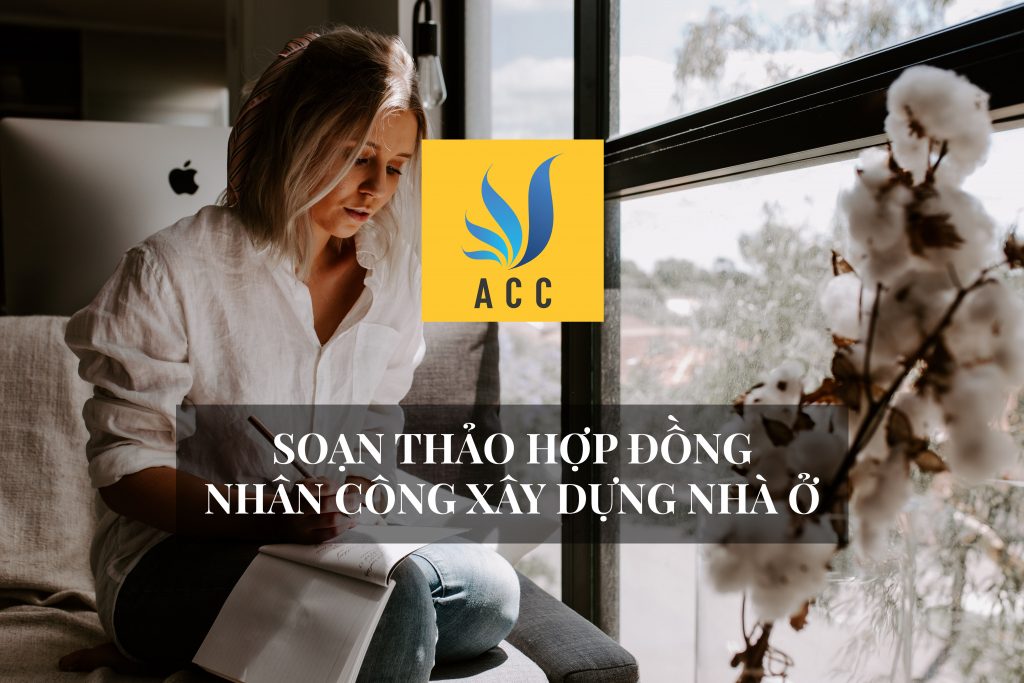 Soạn thảo hợp đồng nhân công xây dựng nhà ở